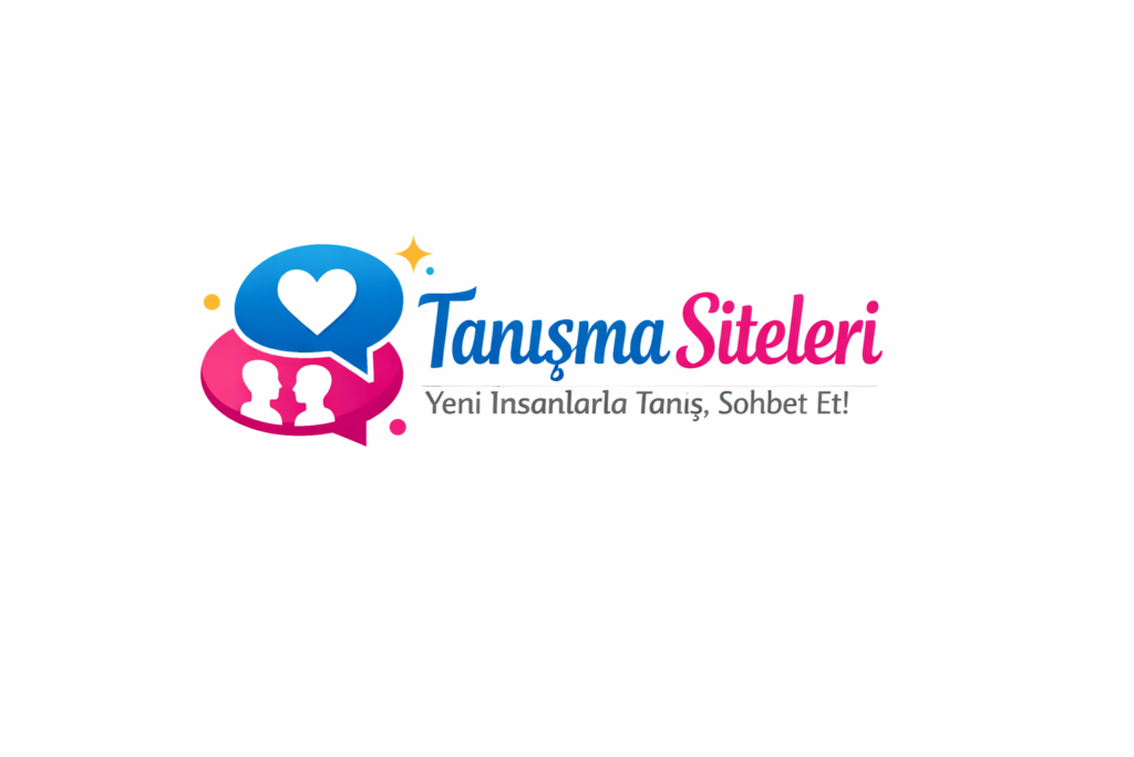 Yeni İnsanlarla Tanışma Siteleri – Online Sohbet ve Chat Odaları