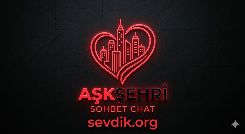 Aşk Şehri Sohbet Chat | Romantik ve Samimi Sohbetlerin Adresi